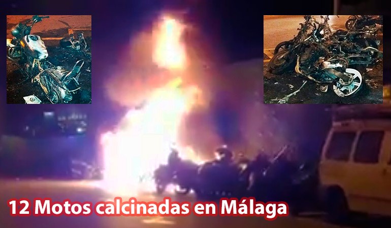 Incendio intencionado de 12 motos en Málaga provoca varias explosiones